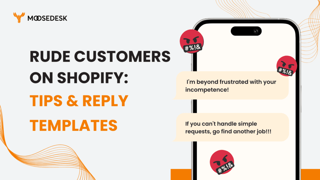 Rude Customers on Shopify: Tips & Reply templates